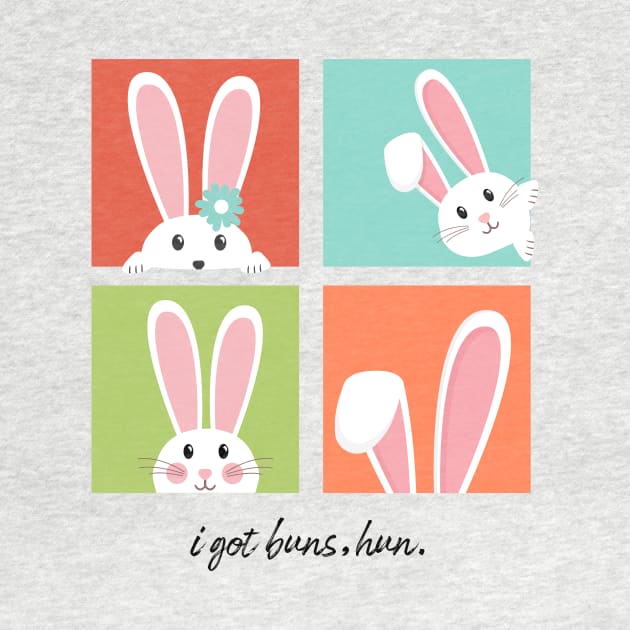 I Got Buns Hun Bunny Shirt - Funny Bunny Shirt - Funny Easter Shirt For Women - Cute Bunny Shirt - Unisex Shirt - Funny Easter Bunny Shirt by puddinthreads